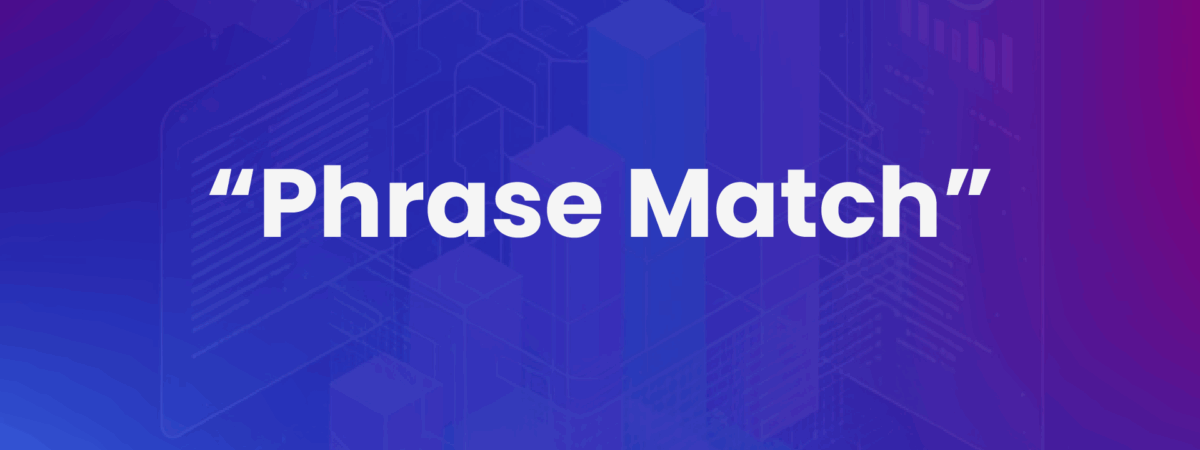 Beginner Adwords: Phrase Match in Adwords